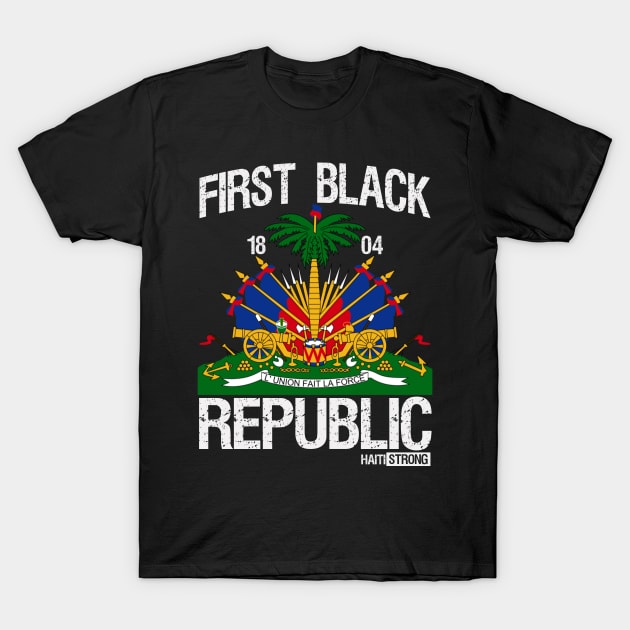 Haitian History Revolution Since 1804 | First Black Republic T-Shirt by JJDezigns